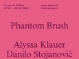 Phantom Brush a cura di Edoardo Monti Alyssa Klauer, Hannah Tilson e Danilo Stojanović