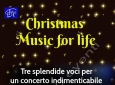 CONCERTO DI NATALE CHRISTMAS MUSIC FOR LIFE