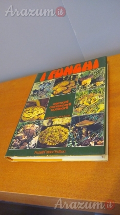 I funghi Cercarli, conoscerli, cucinarli