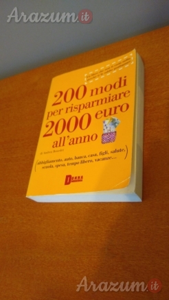 200 modi per risparmiare 2000 euro all'anno