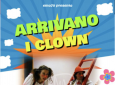 ARRIVANO I CLOWN – SIMPATICA ANIMAZIONE PER TUTTA LA FAMIGLIA EMA 70 EVENTI – EVENTI DI PIAZZA – EVENTI PRIVATI – EVENTI AZIENDALI