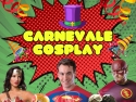 COSPLAY CARNEVALE - : COSTUMI DI CARNEVALE-EVENTI DI PIAZZA- ANIMAZIONE PER TUTTA LA FAMIGLIA- CARNEVALE