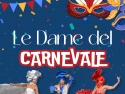 Le Dame del Carnevale - : EVENTI DI PIAZZA- ANIMAZIONE PER TUTTA LA FAMIGLIA- CARNEVALE- TRAMPOLIERI