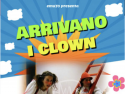 ARRIVANO I CLOWN – SIMPATICA ANIMAZIONE PER TUTTA LA FAMIGLIA EMA 70 EVENTI – EVENTI DI PIAZZA – EVENTI PRIVATI – EVENTI AZIENDALI