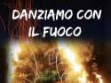 DANZIAMO CON IL FUOCO – EVENTO UNICO IN ITALIA – COSTUMI SCENOGRAFICI – SFILATA LUMINOSA PER LE VIE DELLA TUA CITTA’ - EVENTI DI PIAZZA – EVENTI AZIENDALI – EVENTI PRIVATI – EVENTI PUBBLICI