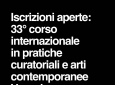 Aperte le iscrizione al 33° Corso in Pratiche Curatoriali e Arti Contemporanee