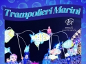 TRAMPOLIERI MARINI - EMA 70 EVENTI PRESENTA PERFORMANCE UNICA IN ITALIA – COSTUMI SCENOGRAFICI – TEMA MARE PER EVENTI AZIENDALI EVENTI PRIVATI EVENTI PUBBLICI DI PIAZZA