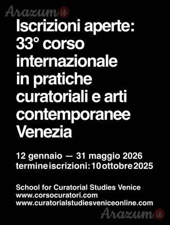 Aperte le iscrizione al 33° Corso in Pratiche Curatoriali e Arti Contemporanee