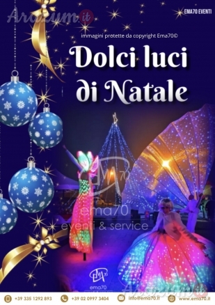 DOLCI LUCI DI NATALE - SFILATA E ANIMAZIONE SUI TRAMPOLI – ANIMARE E INCENTIVARE LO SHOPING NATALIZIO IN UN UNICO SPETTACOLO – EVENTI AZIENDALI - EVENTI PRIVATI -EVENTI PUBBLICI