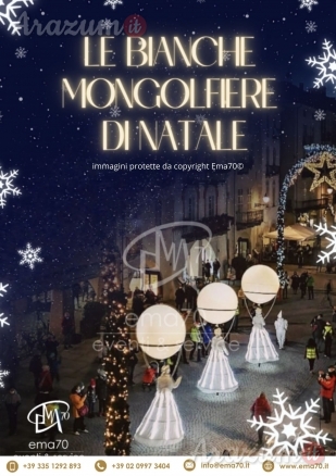 BIANCHE MONGOLFIERE DI NATALE - SFILATA E ANIMAZIONE SUI TRAMPOLI – ANIMARE E INCENTIVARE LO SHOPING NATALIZIO IN UN UNICO SPETTACOLO – EVENTI AZIENDALI - EVENTI PRIVATI -EVENTI PUBBLICI