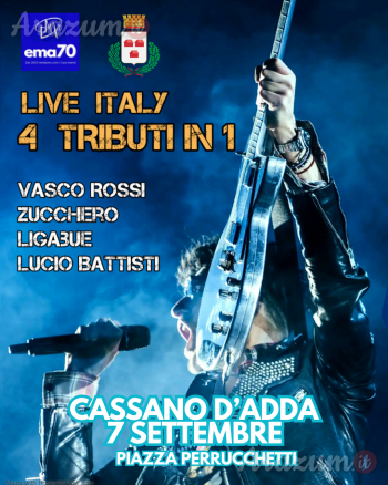 CASSANO D’ADDA – 7 SETTEMBRE 2025  - LIVE ITALY QUATTRO TRIBUTI IN UNO