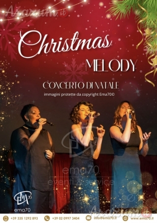 CHRISTMAS MELODY CONCERT  CONCERTI DI NATALE -MUSICHE DI NATALE - SACRI CLASSICI - CORI GOSPEL - PER PIAZZE - LUOGHI SACRI - TEATRI - SALE DA CONCERTO - PER EVENTI PRIVATI - EVENTI PUBBLICI - EVENTI AZIENDALI