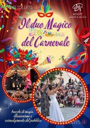 IL DUO MAGICO DI CARNEVALE – SIMPATICA ANIMAZIONE PER TUTTA LA FAMIGLIA EMA 70 EVENTI – EVENTI DI PIAZZA – EVENTI PRIVATI – EVENTI AZIENDALI