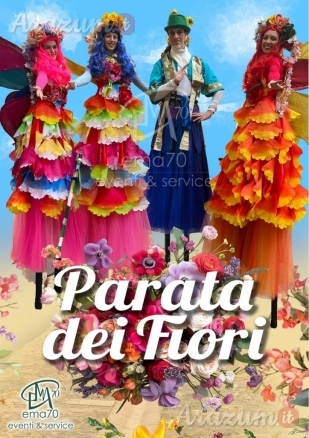 LA PARATA DEI FIORI MUSICAL - SFILATA SUI TRAMPOLI – COREOGRAFIE E DANZE - EMA 70 EVENTI - COSTUMI SCENICI PER EVENTI DI PIAZZA – EVENTI AZIENDALI – EVENTI PRIVATI – EVENTI PUBBLICI