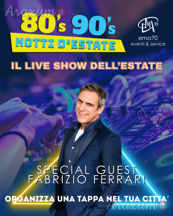 80’s 90’s NOTTI D’ESTATE - DJ SET FABRIZIO FERRARI– EVENTO UNICO IN ITALIA – COSTUMI SCENOGRAFICI – SFILATA LUMINOSA PER LE VIE DELLA TUA CITTA’ - EVENTI DI PIAZZA – EVENTI AZIENDALI – EVENTI PRIVATI – EVENTI PUBBLICI