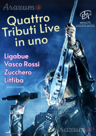 QUATTRO TRIBUTI IN UNO EMA 70 EVENTI PRESENTA LIGABUE, VASCO ROSSI, ZUCCHERO E LITFIBA PER OGNI TIPO DI EVENTO AZIENDALE PRIVATO PUBBLICO  DI PIAZZA