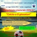 Campionato amatoriale di calcio a 8 da Ottobre 2026 in Torino.