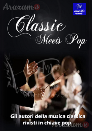 Classic Meets Pop – MUSICA LIVE – CONCERTI – EVENTI AZIENDALI – EVENTI PRIVATI – EVENTI PUBBLICI