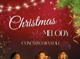 CHRISTMAS MELODY CONCERT  CONCERTI DI NATALE -MUSICHE DI NATALE - SACRI CLASSICI - CORI GOSPEL - PER PIAZZE - LUOGHI SACRI - TEATRI - SALE DA CONCERTO - PER EVENTI PRIVATI - EVENTI PUBBLICI - EVENTI AZIENDALI