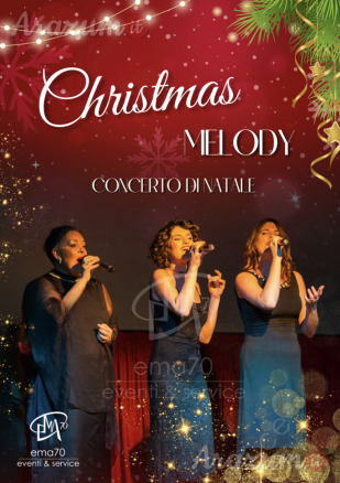 CHRISTMAS MELODY CONCERT  CONCERTI DI NATALE -MUSICHE DI NATALE - SACRI CLASSICI - CORI GOSPEL - PER PIAZZE - LUOGHI SACRI - TEATRI - SALE DA CONCERTO - PER EVENTI PRIVATI - EVENTI PUBBLICI - EVENTI AZIENDALI