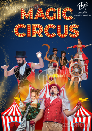 MAGIC CIRCUS– SIMPATICA - ANIMAZIONE PER TUTTA LA FAMIGLIA EMA 70 EVENTI – EVENTI DI PIAZZA – EVENTI PRIVATI – EVENTI AZIENDALI