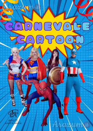CARNEVALE CARTOON – SIMPATICA - ANIMAZIONE PER TUTTA LA FAMIGLIA EMA 70 EVENTI – EVENTI DI PIAZZA – EVENTI PRIVATI – EVENTI AZIENDALI