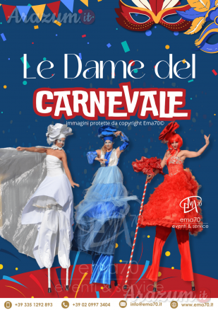 LE DAME DEL CARNEVALE– SIMPATICA - ANIMAZIONE PER TUTTA LA FAMIGLIA EMA 70 EVENTI – EVENTI DI PIAZZA – EVENTI PRIVATI – EVENTI AZIENDALI