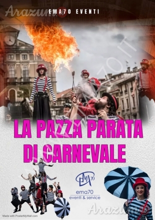 LA PAZZA PARATA DI CARNEVALE – SIMPATICA - ANIMAZIONE PER TUTTA LA FAMIGLIA EMA 70 EVENTI – EVENTI DI PIAZZA – EVENTI PRIVATI – EVENTI AZIENDALI